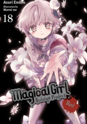 Okładka książki Magical Girl Raising Project, Vol. 18 (light novel): Red Asari Endou