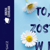 To, co zostaje w nas na zawsze