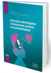 Okładka książki Działania niepożądane i powikłania leczenia psychotropowego Marcin Siwek, Jarosław Woroń