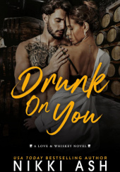 Okładka książki Drunk on You Nikki Ash
