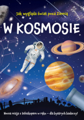 Okładka książki W kosmosie. Nocna misja z teleskopem w ręku William Potter