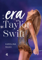 Okładka książki Era Taylor Swift Karolina Sulej