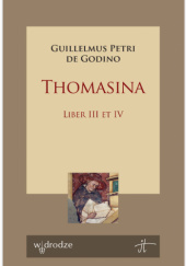 Okładka książki Thomasina. Liber III et IV Guillelmus Petri de Godino OP