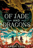 Okładka książki Of Jade and Dragons Amber Chen