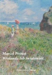 Okładka książki Wiolanda lub światowość Marcel Proust