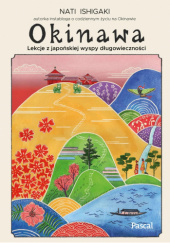 Okładka książki Okinawa. Lekcje z japońskiej wyspy długowieczności Nati Ishigaki