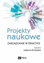 Okładka książki Projekty naukowe. Zarządzanie w praktyce
