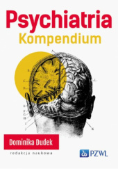 Okładka książki Psychiatria. Kompendium Dominika Dudek