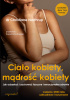 Ciało kobiety, mądrość kobiety