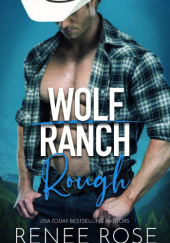 Okładka książki Rough (Wolf Ranch Book 1) Renee Rose,&nbsp;Vanessa Vale