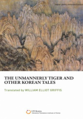 Okładka książki The unmannerly tiger and other Korean tales praca zbiorowa