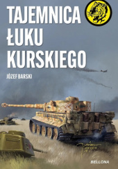 Okładka książki Tajemnica Łuku Kurskiego Józef Barski