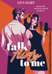 Okładka książki Talk Flirty to Me Livy Hart
