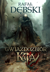 Okładka książki Gwiazdozbiór Kata Rafał Dębski