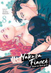 Okładka książki Yakuza Fiancé: Raise wa Tanin ga Ii Vol. 8 Asuka Konishi