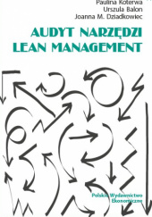 Okładka książki Audyt narzędzi Lean Management Urszula Balon, Joanna M. Dziadkowiec