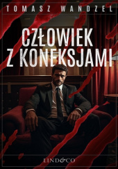 Okładka książki Człowiek z koneksjami Tomasz Wandzel