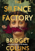 Okładka książki The Silence Factory Bridget Collins