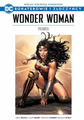 Okładka książki Wonder Woman: Prawda Bilquis Evely,&nbsp;Renato Guedes,&nbsp;Greg Rucka,&nbsp;Liam Sharp