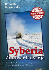 Okładka książki Syberia. Zimowa odyseja Romuald Koperski