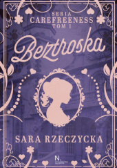 Okładka książki Beztroska Sara Rzeczycka