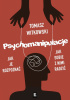 Okładka książki Psychomanipulacje. Jak je rozpoznawać i jak sobie z nimi radzić Tomasz Witkowski