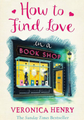 Okładka książki How to Find Love in a Bookshop Veronica Henry