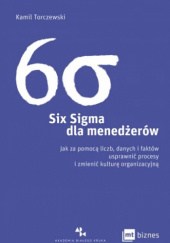 Okładka książki Six Sigma dla menedżerów Kamil Torczewski
