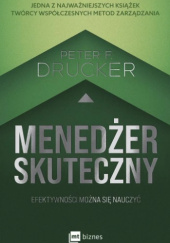Okładka książki Menedżer skuteczny   Efektywności można się nauczyć Peter F. Drucker