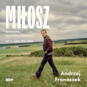 Okładka książki Miłosz. Biografia cz. 1 Andrzej Franaszek