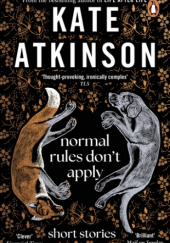 Okładka książki Normal Rules Dont Apply Kate Atkinson