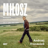 Okładka książki Miłosz. Biografia cz. 2 Andrzej Franaszek