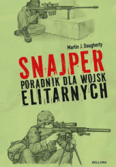 Okładka książki Snajper. Poradnik dla wojsk elitarnych Martin J. Dougherty