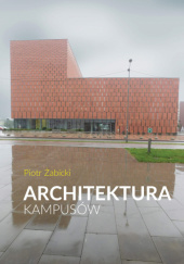 Okładka książki Architektura kampusów Piotr Żabicki