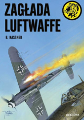 Okładka książki Zagłada Luftwaffe B. Kassner