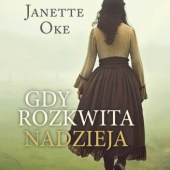 Okładka książki Gdy rozkwita nadzieja Janette Oke