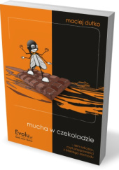Okładka książki Mucha w czekoladzie. Zen sukcesu, czyli 137 przypowieści z Bliskiego Zachodu Maciej Dutko