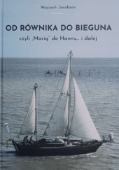 Okładka książki Od równika do bieguna, czyli "Marią" do Hawru... i dalej Wojciech Jacobson