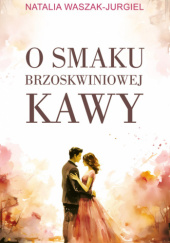 O smaku brzoskwiniowej kawy