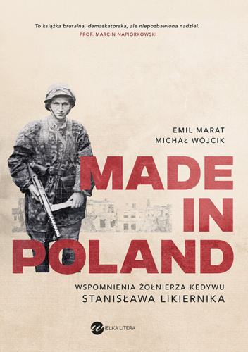 Made in Poland. Wspomnienia żołnierza Kedywu Stanisława Likiernika