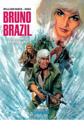 Okładka książki Bruno Brazil - 7 - Kajmany na ryżowisku Michel Greg, William Vance