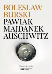 Okładka książki PAWIAK, MAJDANEK, AUSCHWITZ Bolesław Burski