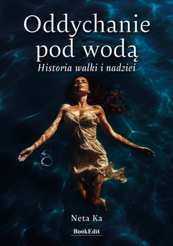 Oddychanie pod wodą. Historia walki i nadziei