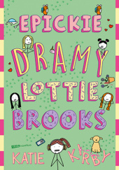Okładka książki Epickie dramy Lottie Brooks Katie Kirby