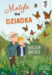 Okładka książki Motyle dla dziadka Nicola Davies