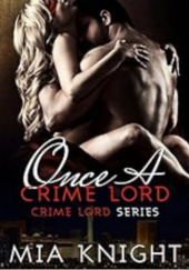 Okładka książki Once A Crime Lord Mia Knight