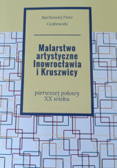 Malarstwo artystyczna Inowrocławia i Kruszwicy