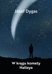 Okładka książki W kręgu komety Halleya Józef Dygas