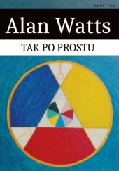 Okładka książki Tak po prostu Alan Watts