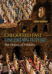 Okładka książki Chequered Past, Uncertain Future: The History of Pakistan Tahir Kamran